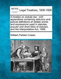 bokomslag A treatise on statute law