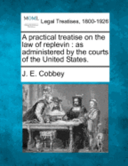 J E Cobbey, J. E. Cobbey - practical treatise on the law of replevin, Häftad