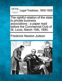 bokomslag Rightful Relation of the State to Private Business Associations