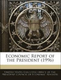 bokomslag Economic Report of the President (1996)