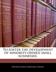 To Foster the Development of Minority-Owned Small Businesses. 1