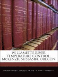 bokomslag Willamette River Temperature Control, McKenzie Subbasin, Oregon