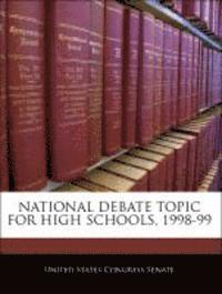 National Debate Topic for High Schools, 1998-99 1