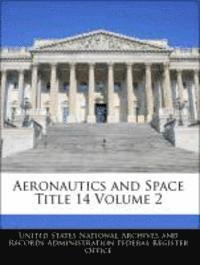 bokomslag Aeronautics and Space Title 14 Volume 2