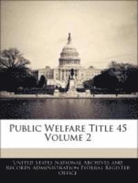 bokomslag Public Welfare Title 45 Volume 2