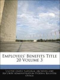 bokomslag Employees' Benefits Title 20 Volume 3