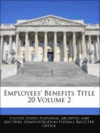 bokomslag Employees' Benefits Title 20 Volume 2