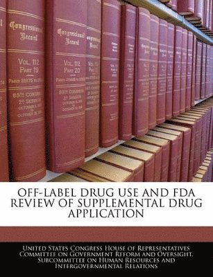 Off-Label Drug Use and FDA Review of Supplemental Drug Application 1