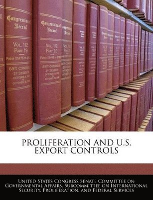 bokomslag Proliferation and U.S. Export Controls