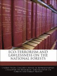 bokomslag Eco-Terrorism and Lawlessness on the National Forests