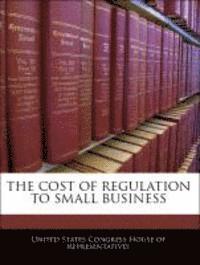 bokomslag The Cost of Regulation to Small Business