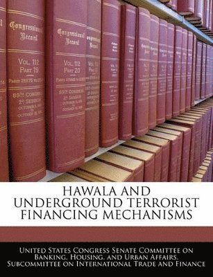 Hawala and Underground Terrorist Financing Mechanisms 1