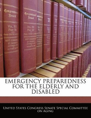 bokomslag Emergency Preparedness for the Elderly and Disabled