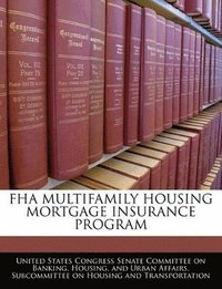 bokomslag FHA Multifamily Housing Mortgage Insurance Program