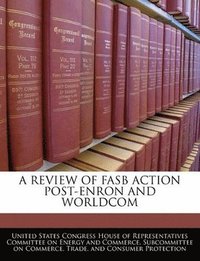 bokomslag A Review of FASB Action Post-Enron and Worldcom