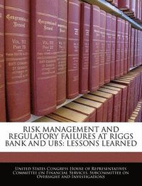 bokomslag Risk Management and Regulatory Failures at Riggs Bank and UBS