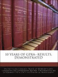 10 Years of Gpra--Results, Demonstrated 1