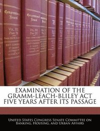 bokomslag Examination of the Gramm-Leach-Bliley ACT Five Years After Its Passage