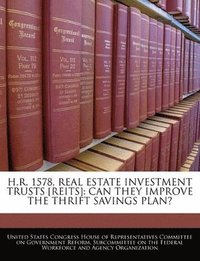 bokomslag H.R. 1578, Real Estate Investment Trusts [Reits]