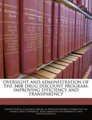 bokomslag Oversight and Administration of the 340b Drug Discount Program