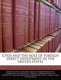 bokomslag Cfius and the Role of Foreign Direct Investment in the United States