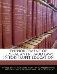 bokomslag Enfnorcement of Federal Anti-Fraud Laws in For-Profit Education