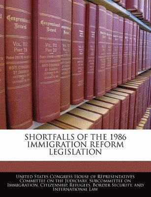 bokomslag Shortfalls of the 1986 Immigration Reform Legislation