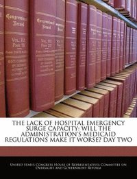 bokomslag The Lack of Hospital Emergency Surge Capacity