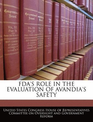 bokomslag FDA's Role in the Evaluation of Avandia's Safety