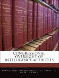 Congressional Oversight of Intelligence Activities 1