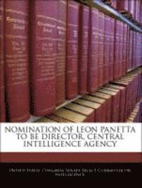 bokomslag Nomination of Leon Panetta to Be Director, Central Intelligence Agency