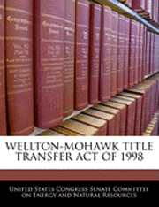 bokomslag Wellton-Mohawk Title Transfer Act of 1998