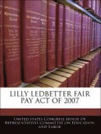 bokomslag Lilly Ledbetter Fair Pay Act of 2007