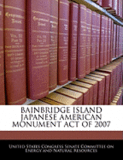 bokomslag Bainbridge Island Japanese American Monument Act of 2007