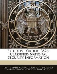 bokomslag Executive Order 13526-Classified National Security Information