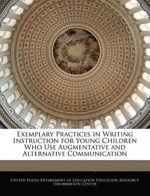 bokomslag Exemplary Practices in Writing Instruction for Young Children Who Use Augmentative and Alternative Communication