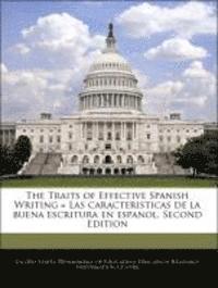 bokomslag The Traits of Effective Spanish Writing = Las Caracteristicas de La Buena Escritura En Espanol. Second Edition