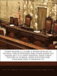 bokomslag Como Ayudar A S U Hijo a Tener Exito En La Escuela, Con Actividades Para Ninos Entre Las Edades de 5 a 11 Anos (Helping Your Child Succeed in School, with Activities for Children Ages 5 Through 11)