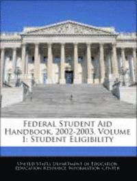 bokomslag Federal Student Aid Handbook, 2002-2003. Volume 1