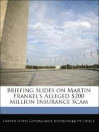 bokomslag Briefing Slides on Martin Frankel's Alleged $200 Million Insurance Scam
