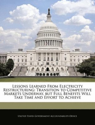 Lessons Learned from Electricity Restructuring 1