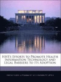 bokomslag HHS's Efforts to Promote Health Information Technology and Legal Barriers to Its Adoption