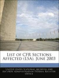 bokomslag List of Cfr Sections Affected (Lsa), June 2003