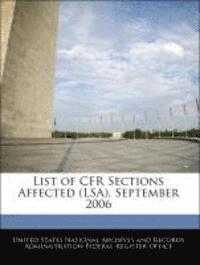 bokomslag List of Cfr Sections Affected (Lsa), September 2006