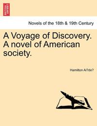 bokomslag A Voyage of Discovery. a Novel of American Society.