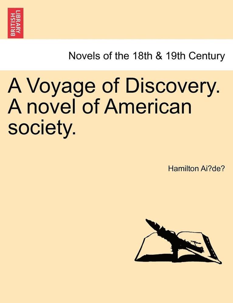 Voyage of Discovery. a Novel of American Society. 1