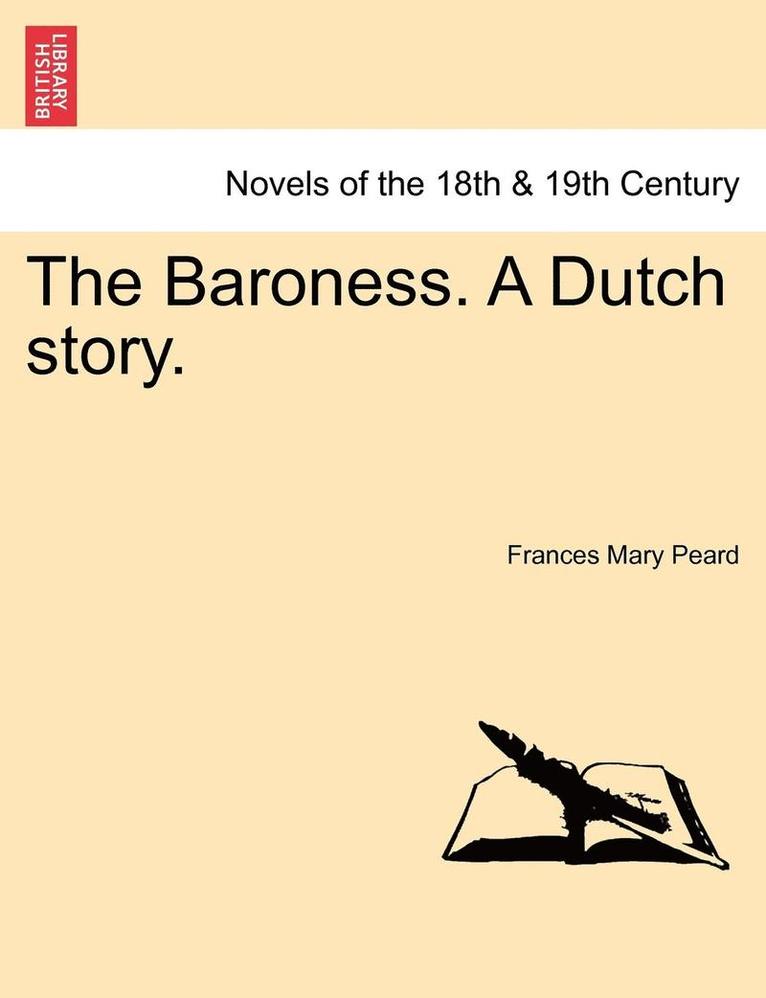 Frances Mary Peard - Baroness. a Dutch Story., Häftad