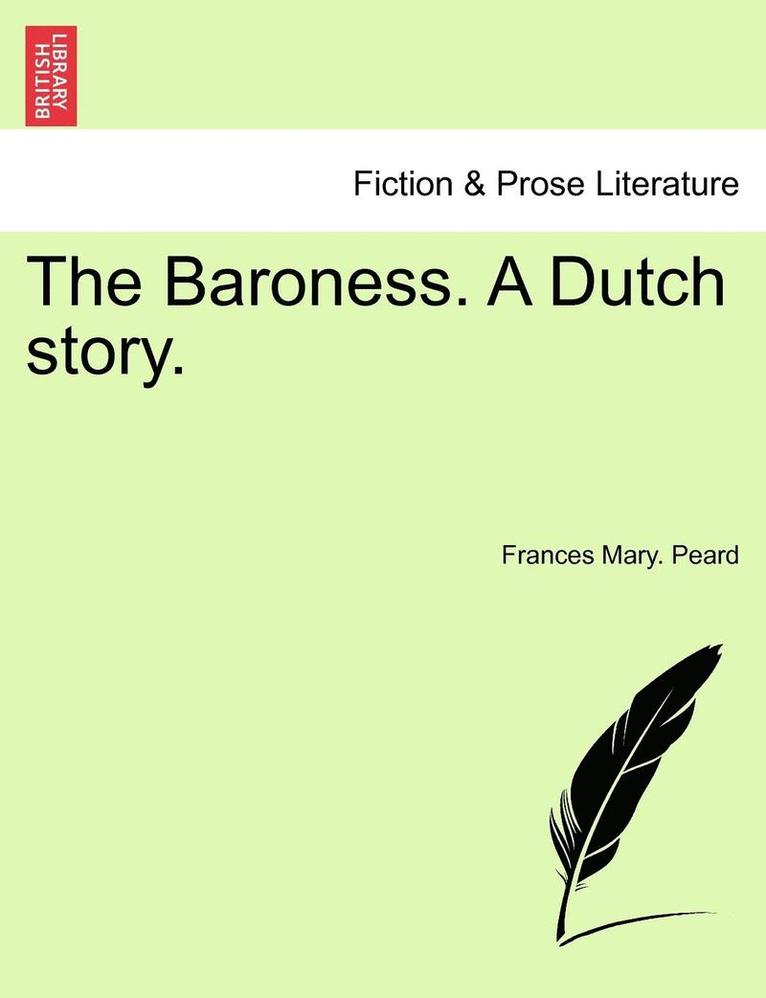 Frances Mary Peard, Frances Mary. Peard - The Baroness. a Dutch Story., Häftad