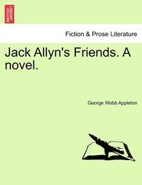 bokomslag Jack Allyn's Friends. a Novel.