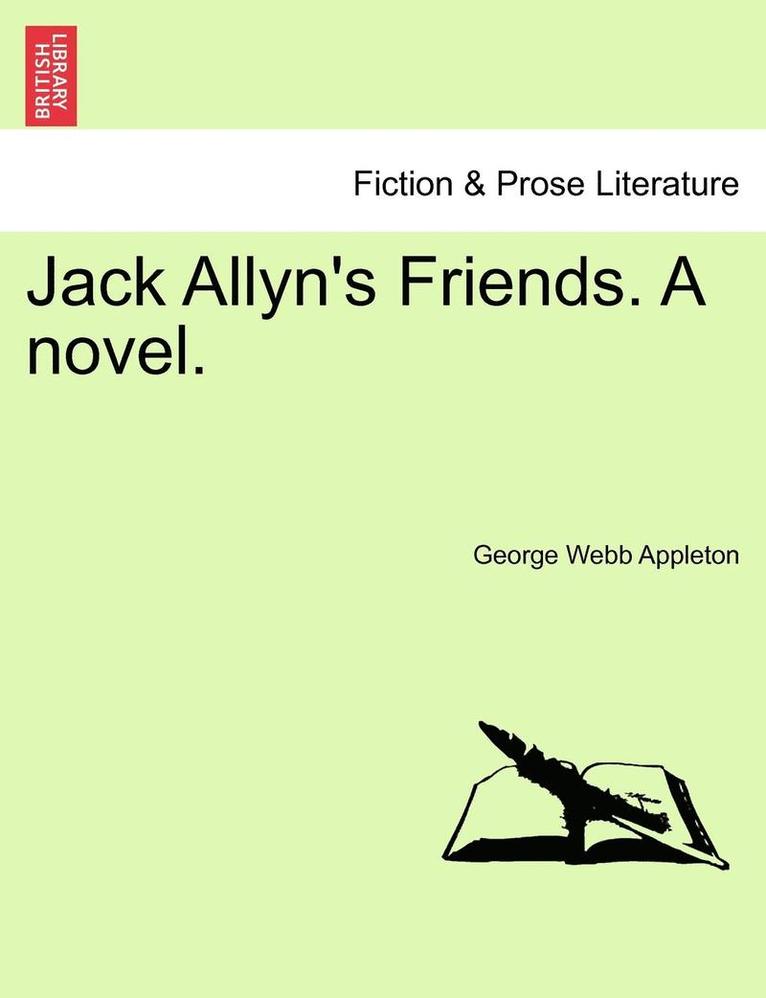 Jack Allyn's Friends. a Novel. 1